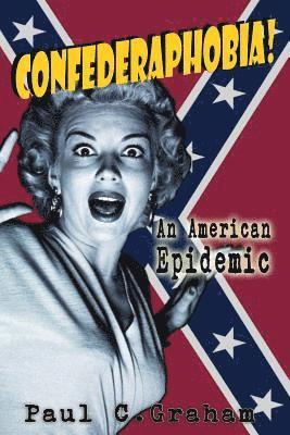 Paul C Graham - Confederaphobia, Häftad