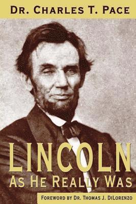 Lincoln As He Really Was 1