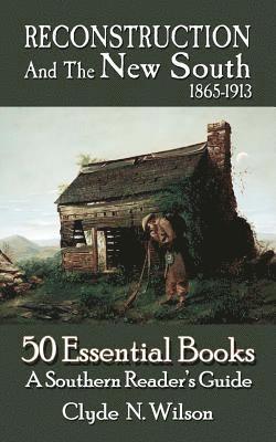 Clyde N Wilson - Reconstruction and the New South, 1865-1913, Häftad