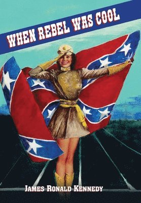 James Ronald Kennedy - When Rebel Was Cool, Inbunden