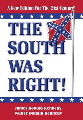 James Ronald Kennedy - South Was Right!, Inbunden
