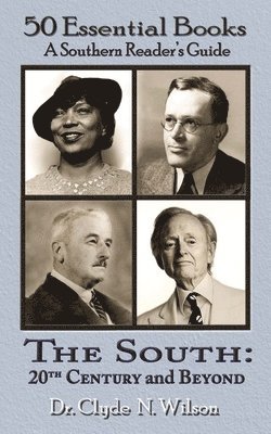 Clyde N Wilson - South 20th Century and Beyond, Häftad