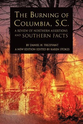 Daniel H Trezevant, Daniel H. Trezevant, Karen Stokes - Burning of Columbia, S.C., Häftad