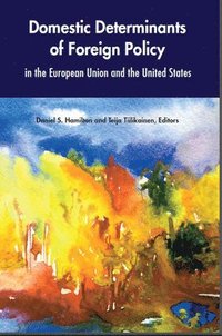 bokomslag Domestic Determinants of Foreign Policy in the European Union and the United States