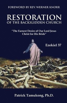 bokomslag Restoration Of The Backslidden Church: "The Earnest Desire of Our Lord Jesus Christ for His Bride"