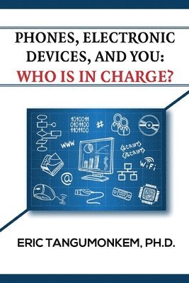 bokomslag Phones, Electronic Devices, and You: Who Is in Charge?