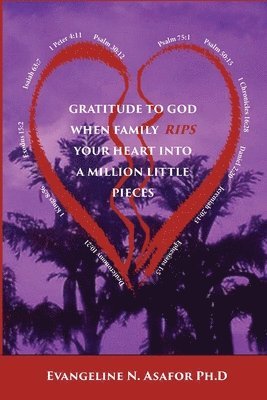 Gratitude to God When Family Rips Your Heart into a Million Little Pieces