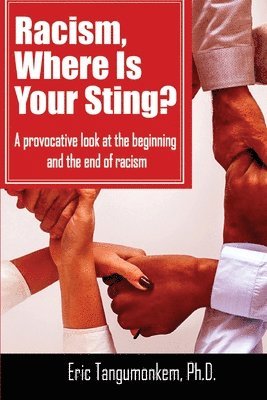 bokomslag Racism, Where Is Your Sting?