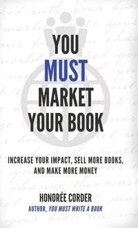 bokomslag You Must Market Your Book