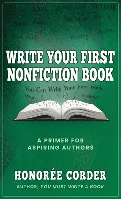 Honoree Corder - Write Your First Nonfiction Book, Häftad