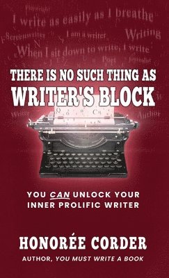 There is No Such Thing as Writer's Block 1
