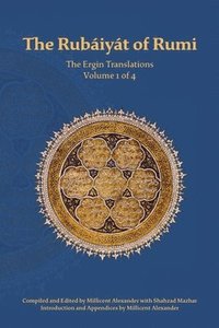 bokomslag The Rubaiyat of Rumi, The Ergin Translations, Volume 1