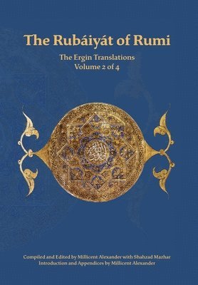 Mevlana Jalaluddin Rumi, Alexander - Rubaiyat of Rumi, The Ergin Translations, Volume 2, Inbunden