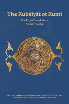 Mevlana Jalaluddin Rumi, Millicent J Alexander - Rubaiyat of Rumi, The Ergin Translations, Volume 2, Häftad