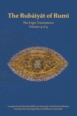 bokomslag The Rubaiyat of Rumi, The Ergin Translations, Volume 4