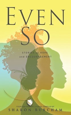 bokomslag Even So: Stories of Hope and Encouragement