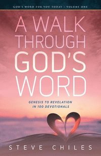 bokomslag A Walk Through God's Word: Genesis to Revelation in 100 Devotionals Volume 1