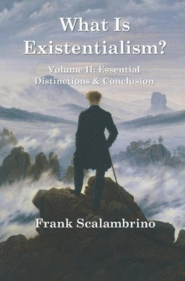 What Is Existentialism? Vol. II 1