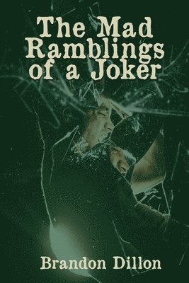 bokomslag The Mad Ramblings of a Joker