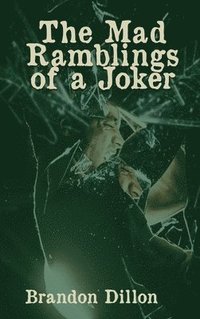 bokomslag The Mad Ramblings of a Joker