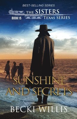 Sunshine and Secrets (The Sisters, Texas Mystery Series, Book 15) 1