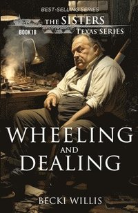 bokomslag Wheeling and Dealing (The Sisters, Texas Mystery Series Book 18)