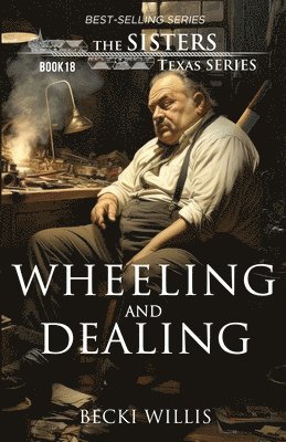 bokomslag Wheeling and Dealing (The Sisters, Texas Mystery Series Book 18)