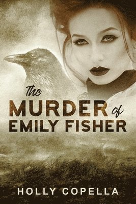 Holly Copella - Murder of Emily Fisher, Häftad