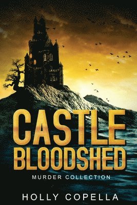 Holly Copella - Castle Bloodshed, Häftad
