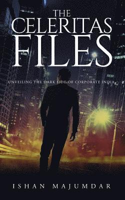 The Celeritas Files: Unveiling the Dark Side of Corporate India