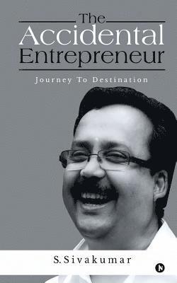 The Accidental Entrepreneur: Journey to Destination 1