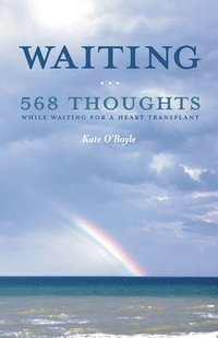 bokomslag Waiting: 568 Thoughts While Waiting for a Heart Transplant