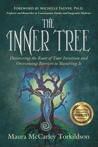 bokomslag The Inner Tree: Discovering the Roots of Your Intuition and Overcoming Barriers to Mastering It