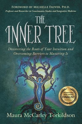 Maura McCarley Torkildson - The Inner Tree: Discovering the Roots of Your Intuition and Overcoming Barriers to Mastering It, Häftad. Tillgänglighet: Lägg i varukorg
