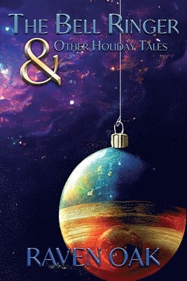 Raven Oak - Bell Ringer & Other Holiday Tales, Häftad