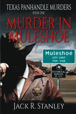 Jack R. Stanley - Murder In Muleshoe: Texas Panhandle Murders, Häftad