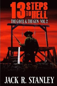 bokomslag 13 Steps To Hell: (The Gavel And The Gun Vol. 2)