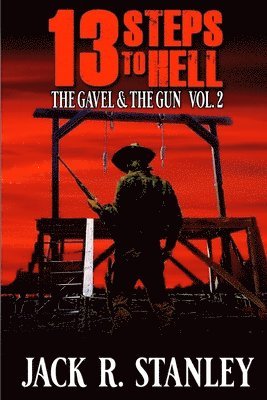 13 Steps To Hell: (The Gavel And The Gun Vol. 2) 1