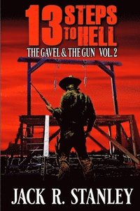 bokomslag 13 Steps To Hell: The Gavel And The Gun Vol. 2