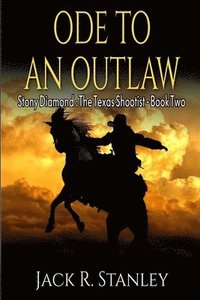 bokomslag Ode To An Outlaw (LP): Vol. 2 Stony Diamond The Texas Shootist