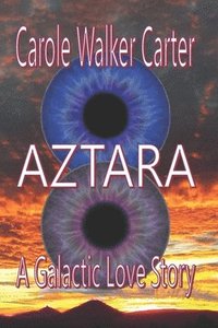 bokomslag Aztara: A Galactic Love Story