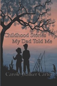 bokomslag Childhood Stories My Dad Told Me