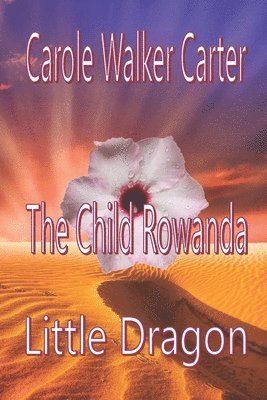 The Child Rowanda, Little Dragon 1