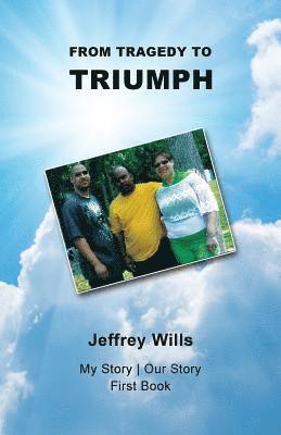 From Tragdey to Triumph 1