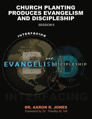 Interfacing Evangelism and Discipleship Session 6 1