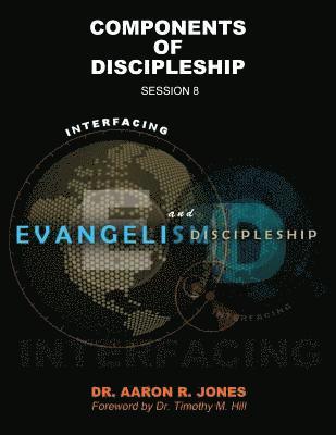 Aaron R Jones - Interfacing Evangelism and Discipleship Session 8, Häftad