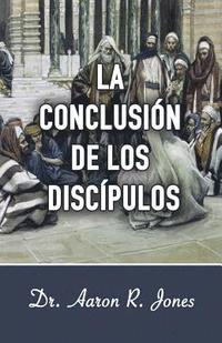 bokomslag La Conclusion de los Discipulos