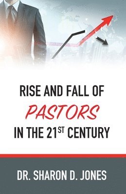 Sharon D Jones, Sharon D. Jones - Rise and Fall of Pastors in the 21st Century, Häftad