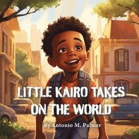 bokomslag Little Kairo Takes On The World