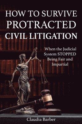 bokomslag How to Survive Protracted Litigation